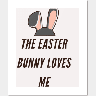 The Easter Bunny Loves Me Posters and Art